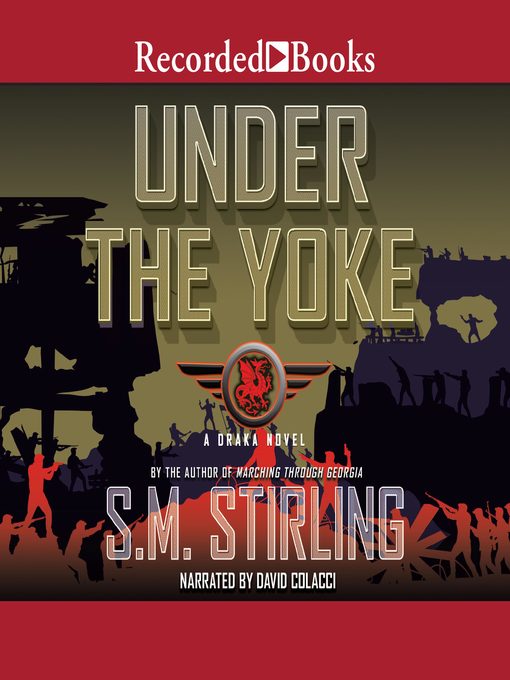 Title details for Under the Yoke by S.M. Stirling - Available